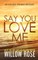 Say You Love Me