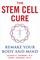 The Stem Cell Cure