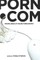 porn.com; Making Sense of Online Pornography