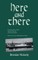Here and There