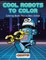 Cool Robots to Color - Coloring Books Rescue Bots Edition