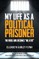 My Life as a Political Prisoner