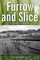 Furrow and Slice