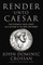Render Unto Caesar