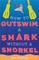 How to Outswim a Shark Without a Snorkel