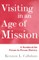 Visiting in an Age of Mission