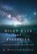Milky Ways and Fireflies
