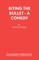 Biting the Bullet - A Comedy