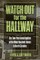 Watch Out for the Hallway