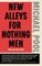 New Alleys For Nothing Men