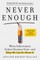 Never Enough