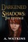 Darkened Shadows