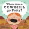 Where Does a Cowgirl Go Potty?