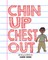 Chin Up Chest Out