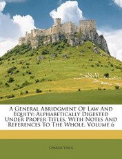A General Abridgment Of Law And Equity A General Abridgment Of Law And Equity