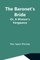 The Baronet'S Bride; Or, A Woman'S Vengeance