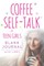 Coffee Self-Talk for Teen Girls Blank Journal