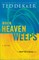 When Heaven Weeps