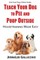 Teach Your Dog To Pee And Poop Outside