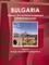 Bulgaria Mineral, Mining Sector Investment and Business Guide Volume 1 Strategic Information and Regulations