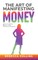 The Art Of Manifesting Money