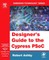 Designer's Guide to the Cypress Psoc