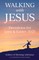 Walking with Jesus Devotions for Lent & Easter 2025