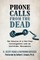 Phone Calls From the Dead