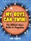 My Boys Can Swim!