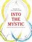 Into the Mystic