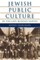 Jewish Public Culture in the Late Russian Empire