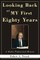 Looking Back at My First Eighty Years