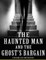 The Haunted Man And The Ghost's Bargain