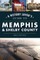 A History Lover's Guide to Memphis & Shelby County