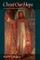 Christ Our Hope an Introduction to Eschatology