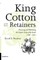 King Cotton and His Retainers