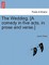 The Wedding. [A Comedy in Five Acts, in Prose and Verse.]