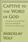 Captive to the Word of God
