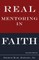Real Mentoring in Faith