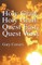 Holy Grail, Holy Grail: Quest East, Quest West