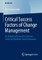 Critical Success Factors of Change Management