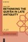 Rethinking the Qur'an in Late Antiquity