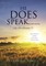 He Does Speak.......Are You Listening