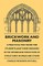 Brickwork And Masonry - A Practical Text Book For Students, And Those Engaged In The Design And Execution Of Structures In Brick And Stone