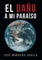 El Dano a Mi Paraiso