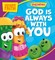 Growing Faith: God Is Always with You