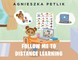 Follow Me to Distance Learning
