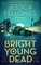 Bright Young Dead