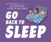 Go Back to Sleep