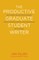 The Productive Graduate Student Writer